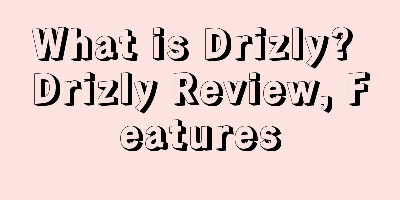 What is Drizly? Drizly Review, Features