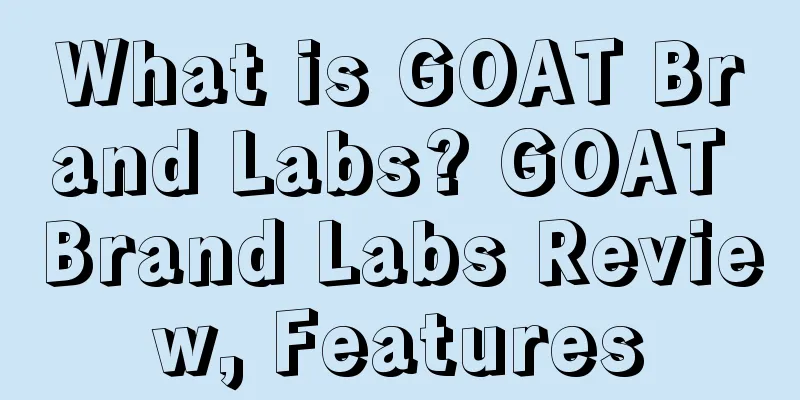 What is GOAT Brand Labs? GOAT Brand Labs Review, Features