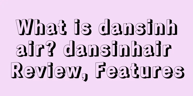 What is dansinhair? dansinhair Review, Features