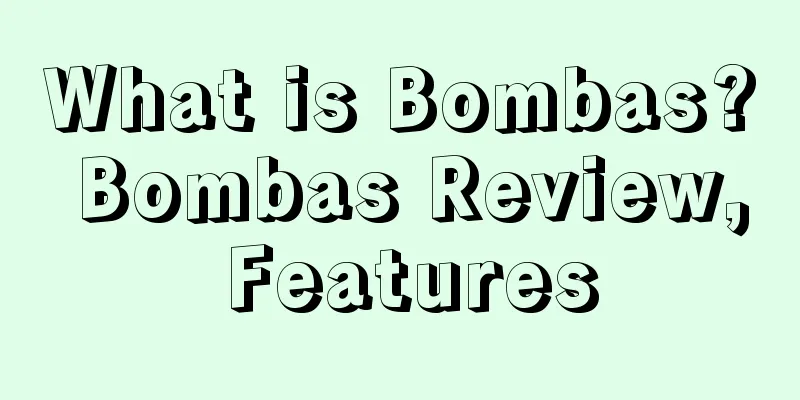 What is Bombas? Bombas Review, Features
