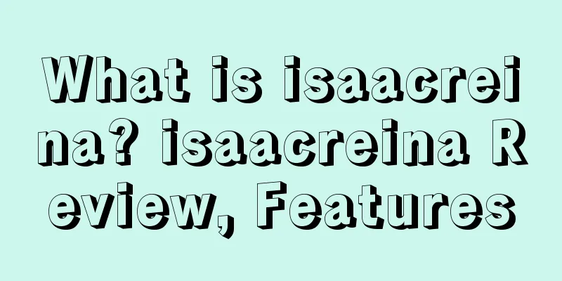 What is isaacreina? isaacreina Review, Features