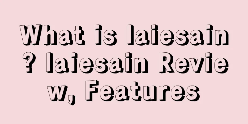 What is laiesain? laiesain Review, Features
