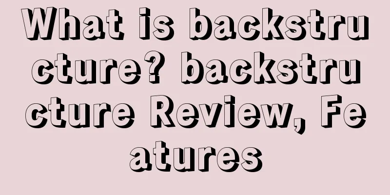 What is backstructure? backstructure Review, Features