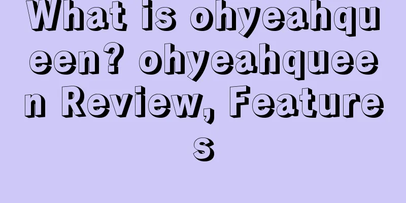 What is ohyeahqueen? ohyeahqueen Review, Features