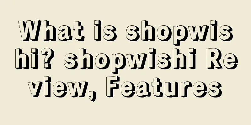 What is shopwishi? shopwishi Review, Features
