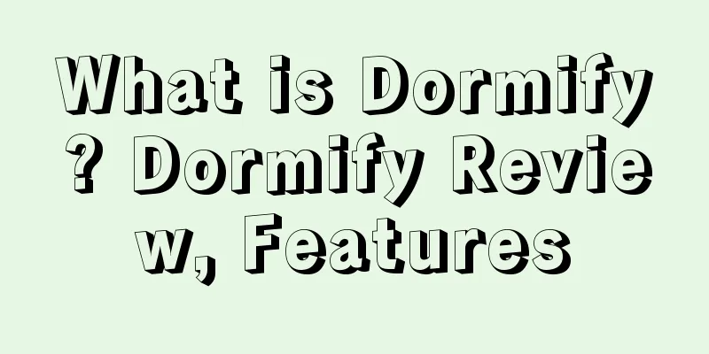 What is Dormify? Dormify Review, Features