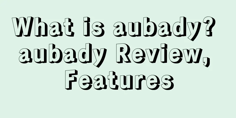 What is aubady? aubady Review, Features