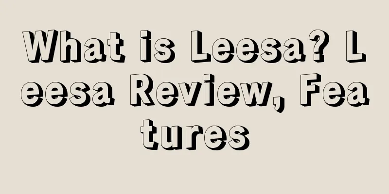 What is Leesa? Leesa Review, Features
