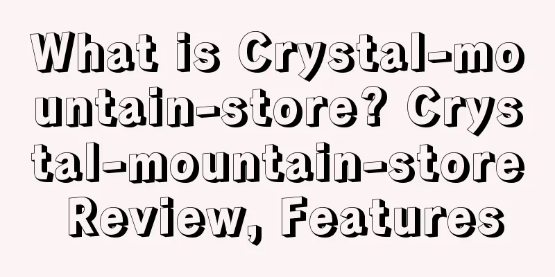 What is Crystal-mountain-store? Crystal-mountain-store Review, Features