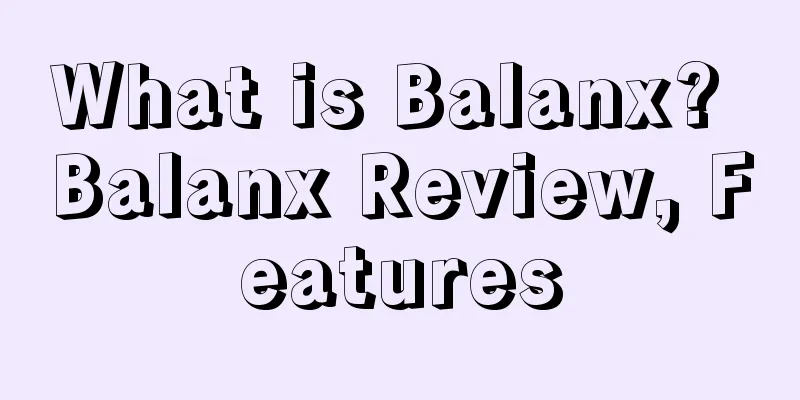 What is Balanx? Balanx Review, Features