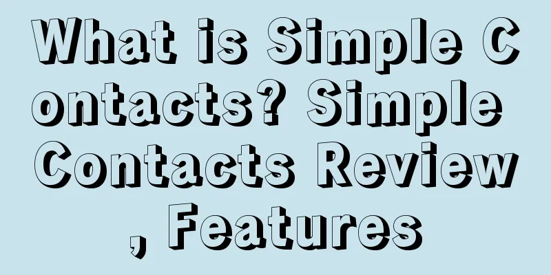 What is Simple Contacts? Simple Contacts Review, Features