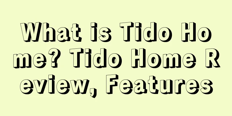 What is Tido Home? Tido Home Review, Features