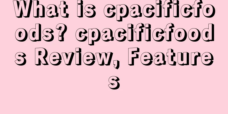 What is cpacificfoods? cpacificfoods Review, Features