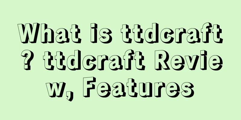 What is ttdcraft? ttdcraft Review, Features