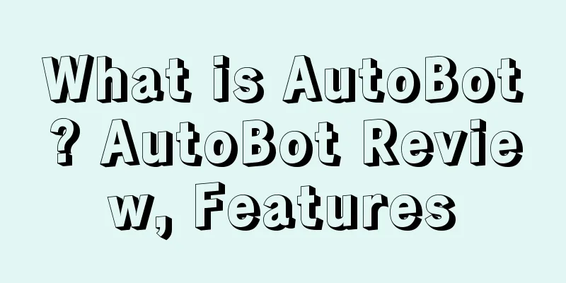 What is AutoBot? AutoBot Review, Features