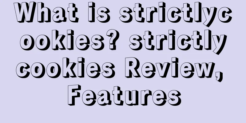 What is strictlycookies? strictlycookies Review, Features