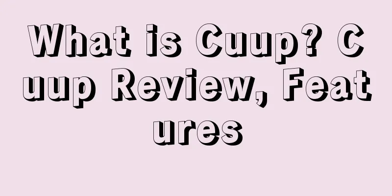 What is Cuup? Cuup Review, Features