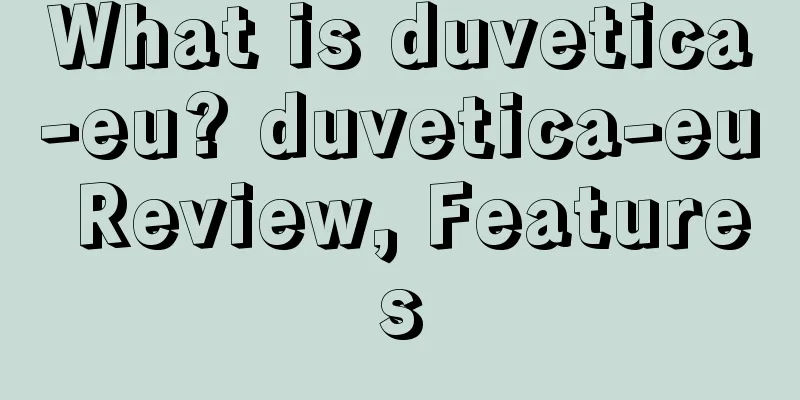 What is duvetica-eu? duvetica-eu Review, Features