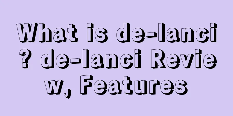 What is de-lanci? de-lanci Review, Features