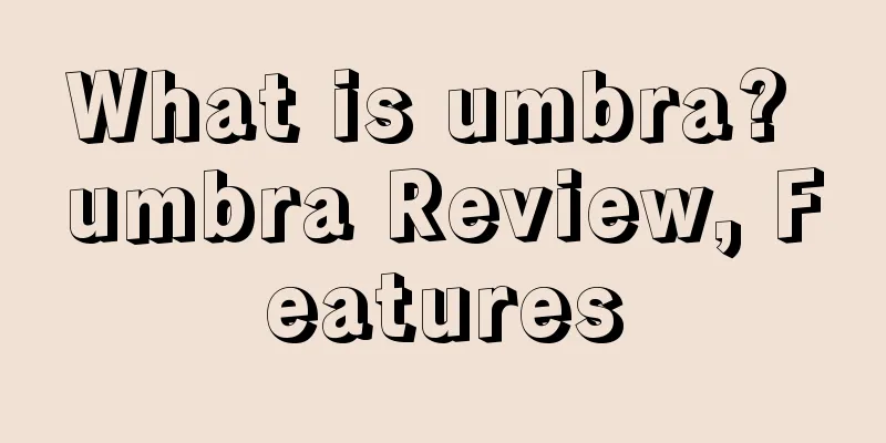 What is umbra? umbra Review, Features