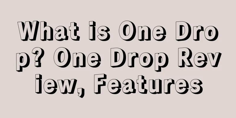 What is One Drop? One Drop Review, Features