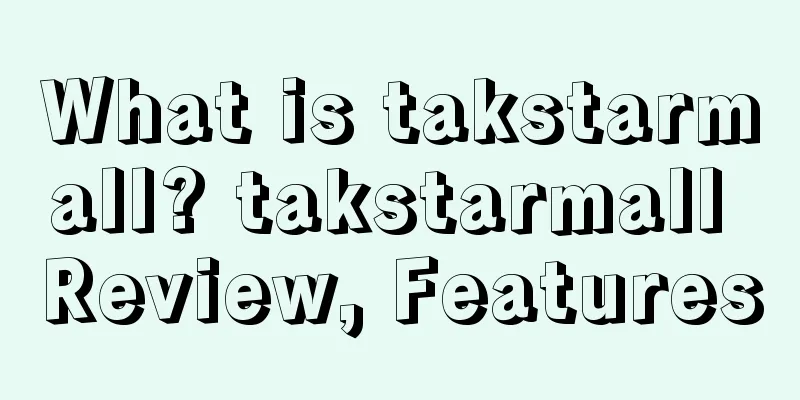 What is takstarmall? takstarmall Review, Features
