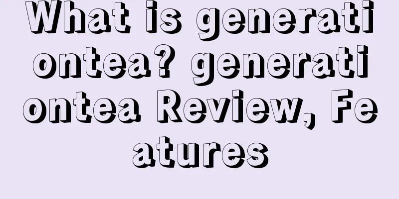 What is generationtea? generationtea Review, Features