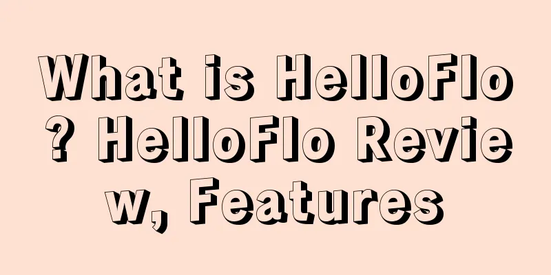What is HelloFlo? HelloFlo Review, Features