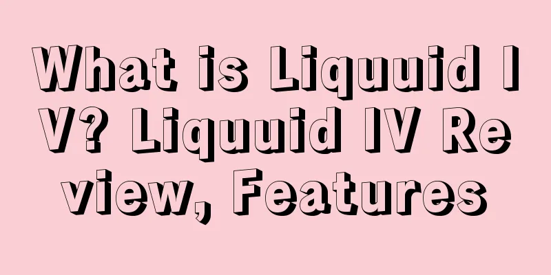 What is Liquuid IV? Liquuid IV Review, Features