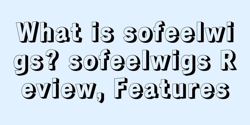 What is sofeelwigs? sofeelwigs Review, Features