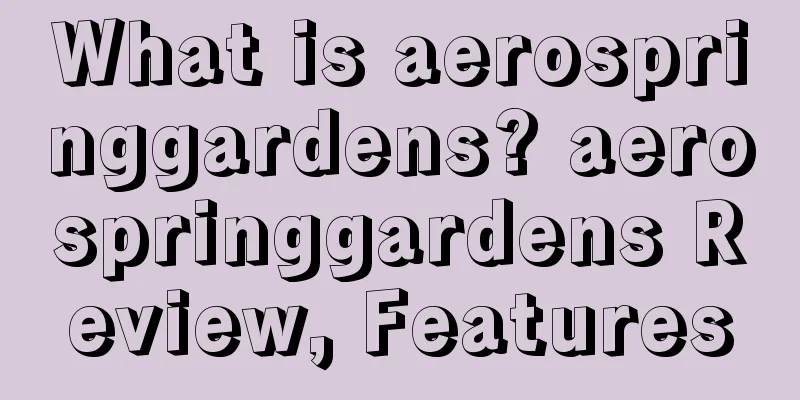 What is aerospringgardens? aerospringgardens Review, Features