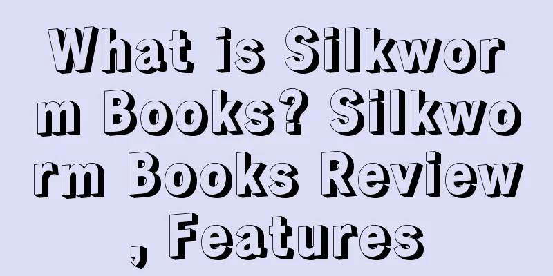 What is Silkworm Books? Silkworm Books Review, Features