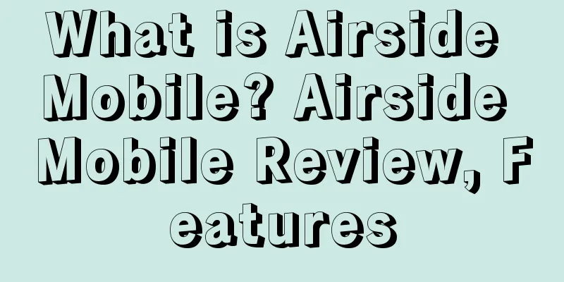 What is Airside Mobile? Airside Mobile Review, Features