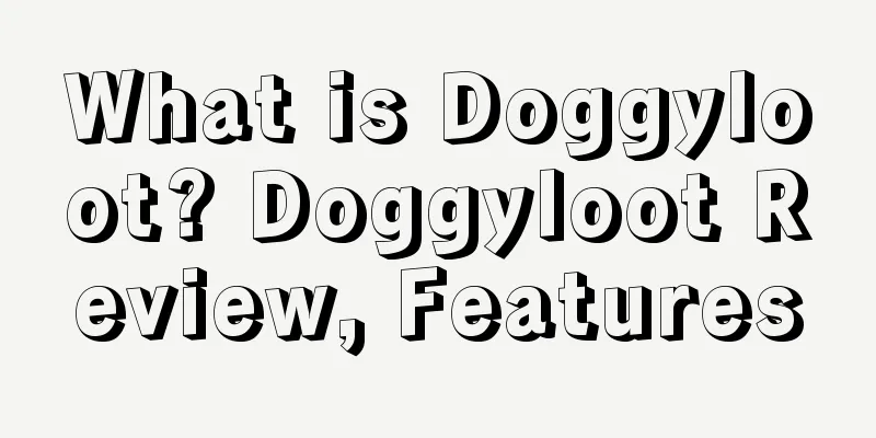 What is Doggyloot? Doggyloot Review, Features