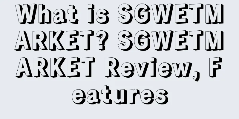 What is SGWETMARKET? SGWETMARKET Review, Features