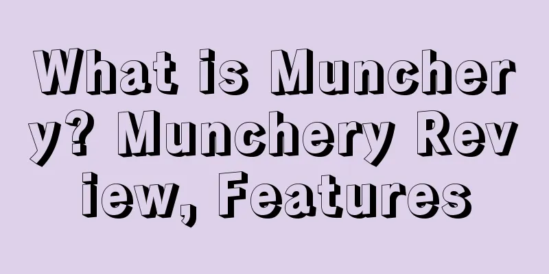 What is Munchery? Munchery Review, Features
