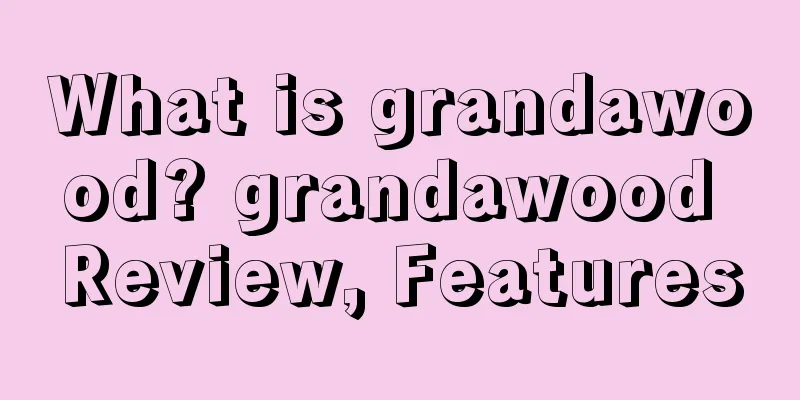 What is grandawood? grandawood Review, Features