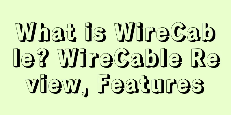 What is WireCable? WireCable Review, Features