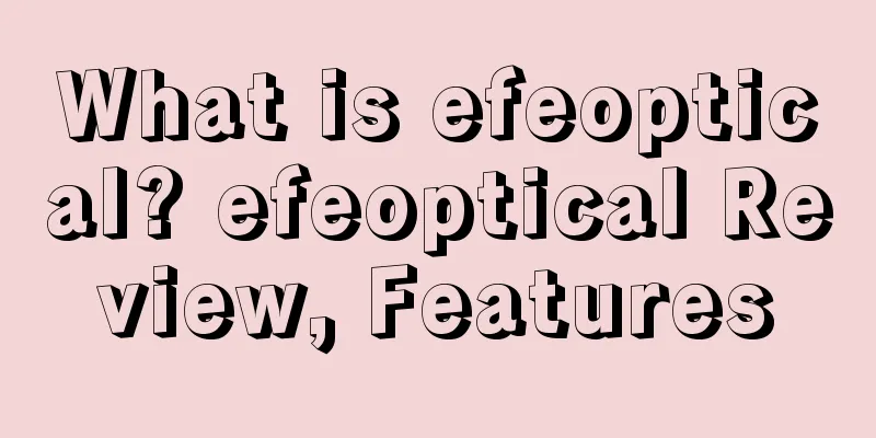 What is efeoptical? efeoptical Review, Features