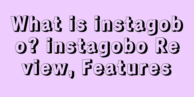 What is instagobo? instagobo Review, Features