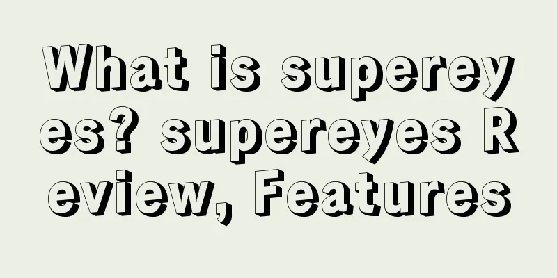 What is supereyes? supereyes Review, Features