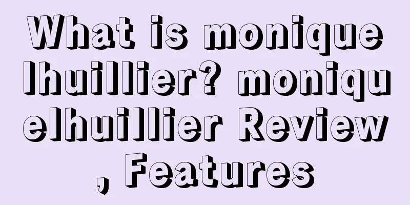 What is moniquelhuillier? moniquelhuillier Review, Features