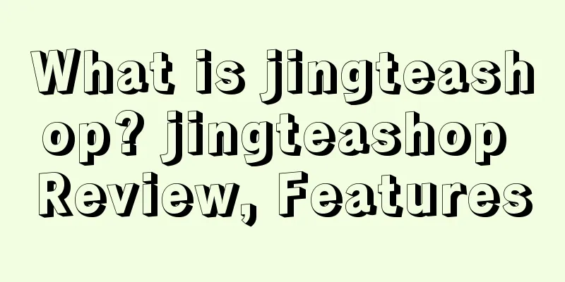 What is jingteashop? jingteashop Review, Features