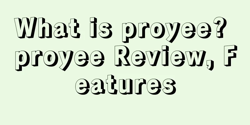 What is proyee? proyee Review, Features