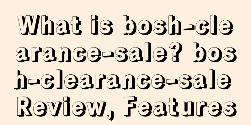What is bosh-clearance-sale? bosh-clearance-sale Review, Features