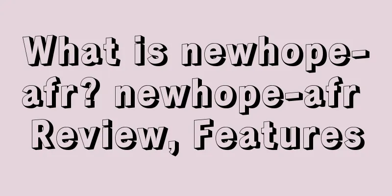 What is newhope-afr? newhope-afr Review, Features