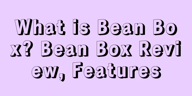 What is Bean Box? Bean Box Review, Features