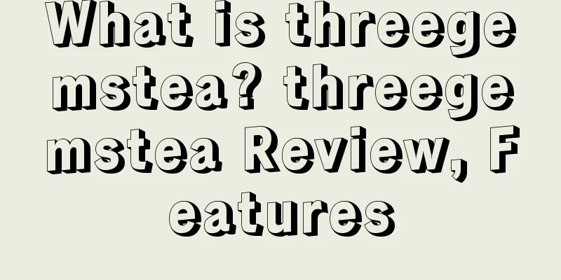 What is threegemstea? threegemstea Review, Features
