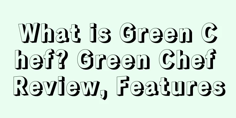 What is Green Chef? Green Chef Review, Features