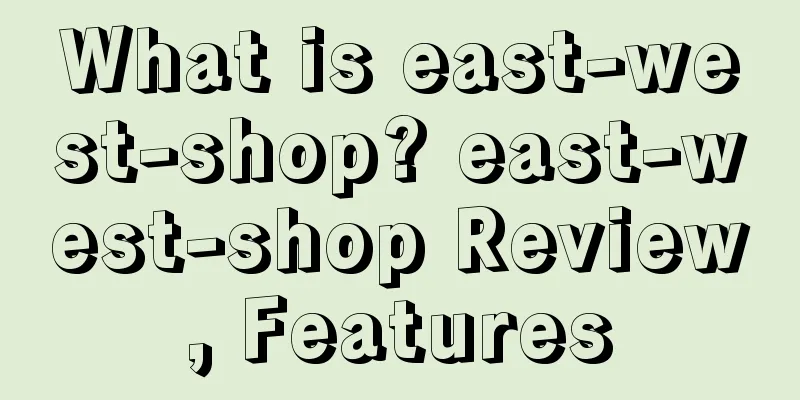 What is east-west-shop? east-west-shop Review, Features
